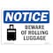 Signmission OSHA Notice Sign, 12" Height, Rigid Plastic, Beware Of Rolling Luggage Sign With Symbol, Landscape OS-NS-P-1218-L-10345 - alternate 1